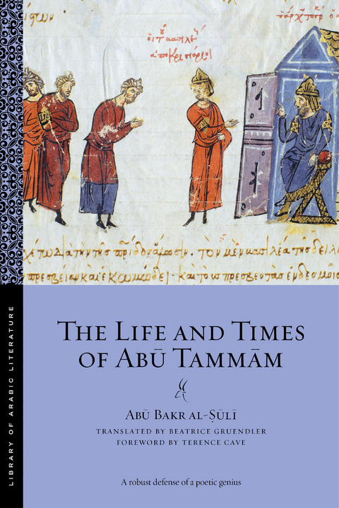 The Life and Times of Abū Tammām - Abū Bakr al-Ṣūlī