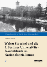 Walter Stoeckel und die I. Berliner Universit&auml;tsfrauenklinik im Nationalsozialismus - Susanne Doetz