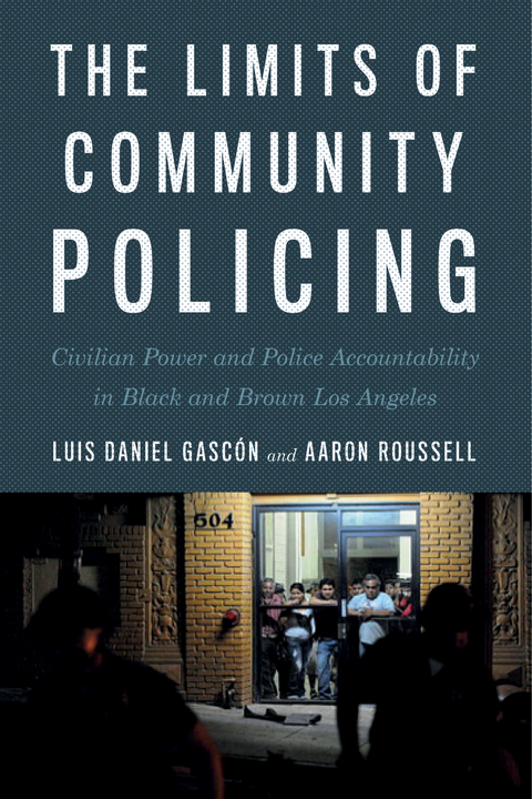 Limits of Community Policing -  Luis Daniel Gascon,  Aaron Roussell