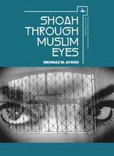 Shoah through Muslim Eyes - Mehnaz M. Afridi