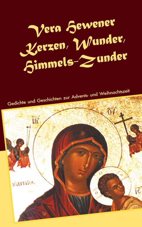 Kerzen, Wunder, Himmels-Zunder - Vera Hewener