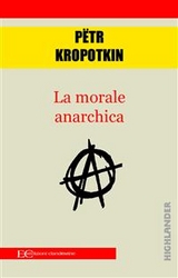 La morale anarchica - P&euml;tr Kropotkin
