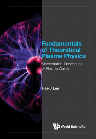 FUNDAMENTALS OF THEORETICAL PLASMA PHYSICS