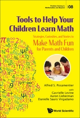 TOOLS TO HELP YOUR CHILDREN LEARN MATH - Alfred S Posamentier, Gavrielle Levine, Aaron Lieberman, Danielle Sauro Virgadamo