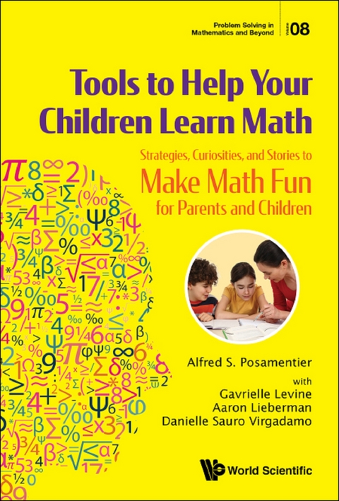 TOOLS TO HELP YOUR CHILDREN LEARN MATH - Alfred S Posamentier, Gavrielle Levine, Aaron Lieberman, Danielle Sauro Virgadamo