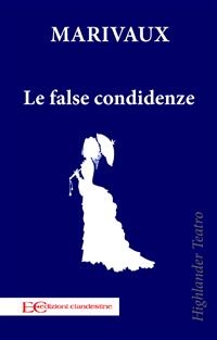 Le false confidenze - Pierre Marivaux
