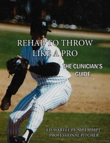 Rehab to Throw Like a Pro - Edward Martel, Max Wardell