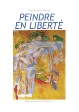Peindre en libert&eacute; n&deg;1 - Yves Desvaux Veeska