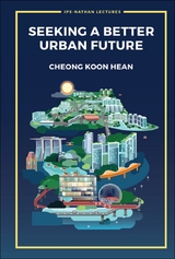 SEEKING A BETTER URBAN FUTURE - Koon Hean Cheong