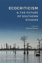 Ecocriticism and the Future of Southern Studies - 