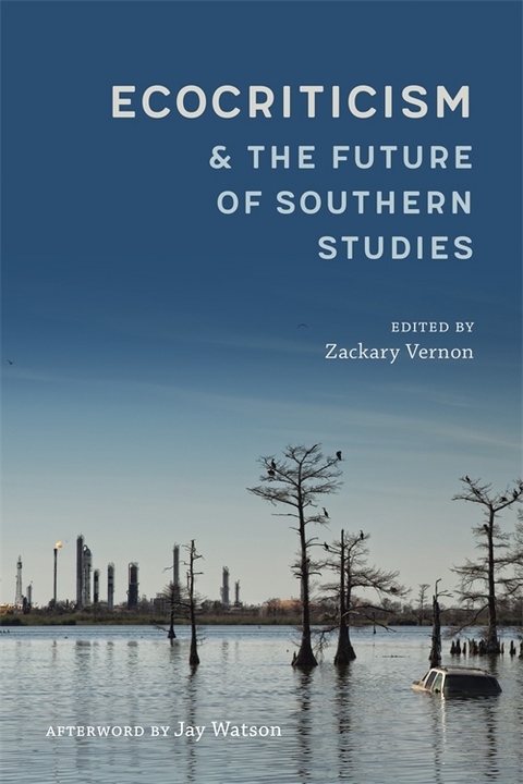 Ecocriticism and the Future of Southern Studies - 