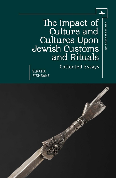 The Impact of Culture and Cultures Upon Jewish Customs and Rituals - Simcha Fishbane