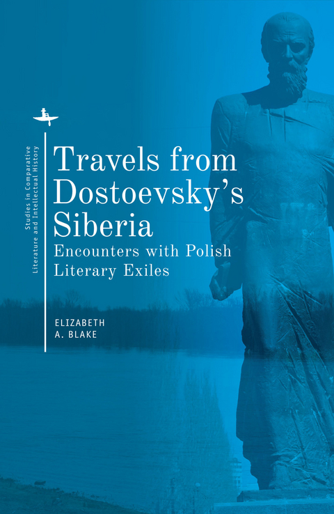 Travels from Dostoevsky&rsquo;s Siberia - 