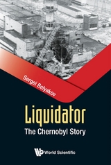 LIQUIDATOR: THE CHERNOBYL STORY - Sergei Belyakov