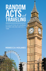 Random Acts of Traveling - Rebecca Holmes