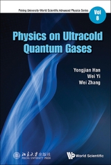 PHYSICS ON ULTRACOLD QUANTUM GASES - Yongjian Han, Yi Wei, Wei Zhang