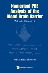 NUMERICAL PDE ANALYSIS OF THE BLOOD BRAIN BARRIER - William E Schiesser