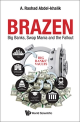 BRAZEN: BIG BANKS, SWAP MANIA AND THE FALLOUT - a Rashad Abdel-Khalik