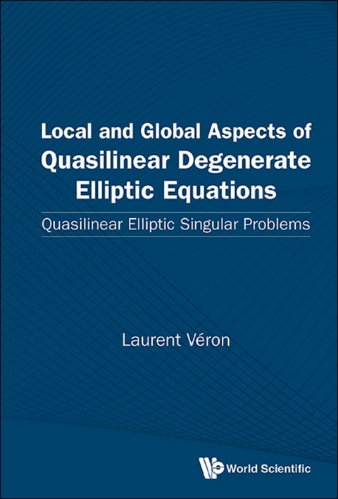 LOCAL & GLOBAL ASPECT QUASILINEAR DEGENERATE ELLIPTIC EQUATI - Laurent Veron