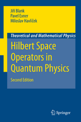 Hilbert Space Operators in Quantum Physics - Jir&iacute; Blank, Pavel Exner, Miloslav Havl&iacute;cek
