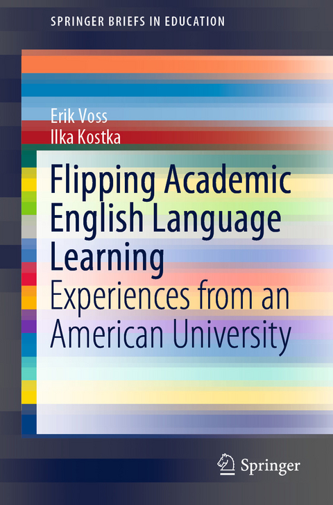 Flipping Academic English Language Learning -  Erik Voss,  Ilka Kostka