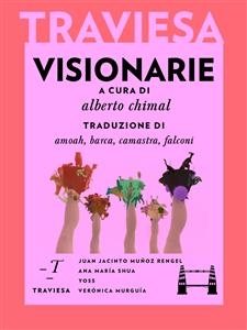 Visionarie - Juan Jacinto Mu&ntilde;oz Rengel, Ana Mar&iacute;a Shua, Ver&oacute;nica Murgu&iacute;a,  Yoss