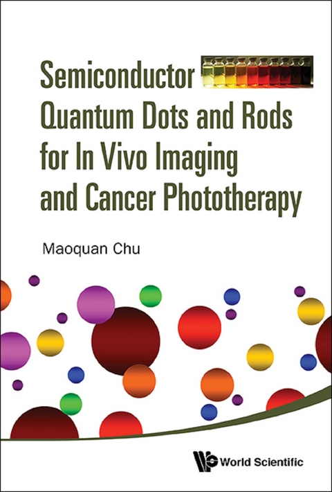 SEMICONDUCTOR QUANT DOT & ROD VIVO IMAG & CANCER PHOTOTHERA - Maoquan Chu