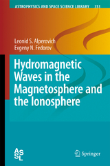 Hydromagnetic Waves in the Magnetosphere and the Ionosphere - Leonid S. Alperovich, Evgeny N. Fedorov