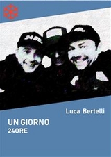 Un giorno 24 ore - Luca Bertelli
