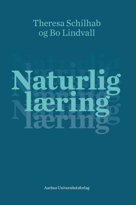 Naturlig l&aelig;ring - Bo Lindvall, Theresa Schilhab