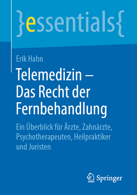 Telemedizin &ndash; Das Recht der Fernbehandlung - Erik Hahn