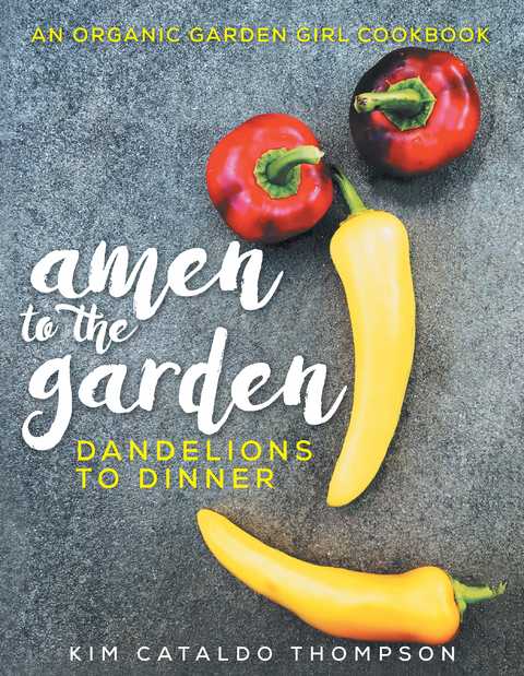 Amen to the Garden - Kim Cataldo Thompson