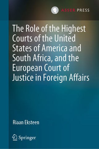 The Role of the Highest Courts of the United States of America and South Africa, and the European Court of Justice in Foreign Affairs