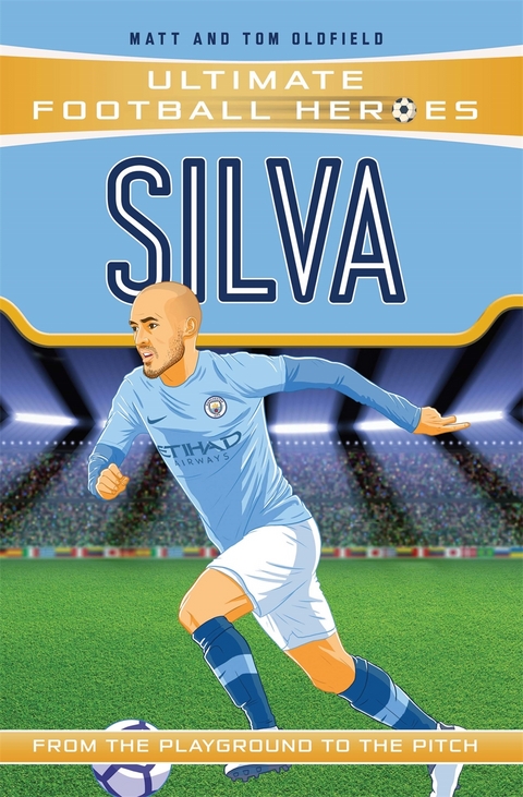 Silva (Ultimate Football Heroes - the No. 1 football series) - Matt &amp Oldfield;  Tom, Ultimate Football Heroes