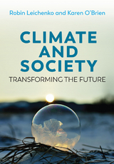 Climate and Society -  Robin Leichenko,  Karen O'Brien