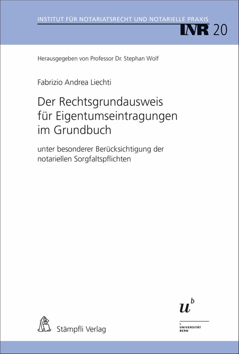 Der Rechtsgrundausweis f&uuml;r Eigentumseintragungen im Grundbuch - Fabrizio Andrea Liechti