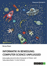 Informatik in Bewegung: Computer Science unplugged -  Katinka Penert