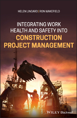 Integrating Work Health and Safety into Construction Project Management - Helen Lingard, Ron Wakefield