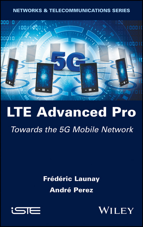 LTE Advanced Pro - Frédéric Launay, André Perez
