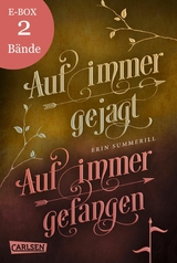 Auf immer gejagt und Auf immer gefangen &ndash; Band 1 und 2 der fesselnden High-Fantasy-Serie im Sammelband! (K&ouml;nigreich der W&auml;lder) - Erin Summerill