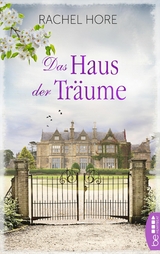 Das Haus der Tr&auml;ume - Rachel Hore