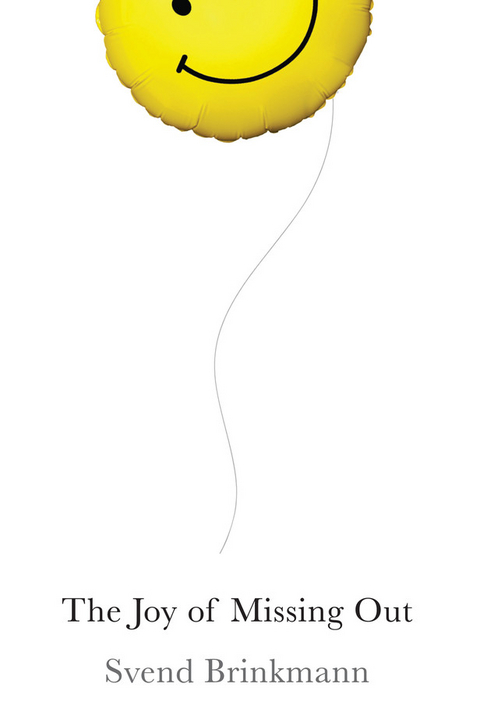 The Joy of Missing Out - Svend Brinkmann