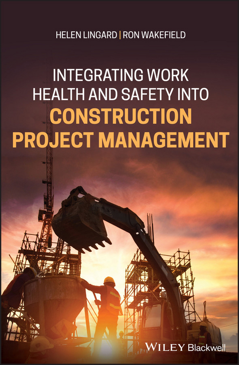 Integrating Work Health and Safety into Construction Project Management - Helen Lingard, Ron Wakefield