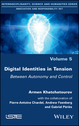 Digital Identities in Tension - Armen Khatchatourov, Pierre-Antoine Chardel, Gabriel Peries, Andrew Feenberg