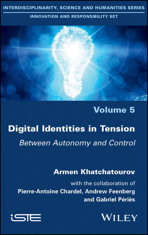Digital Identities in Tension - Armen Khatchatourov, Pierre-Antoine Chardel, Gabriel Peries, Andrew Feenberg