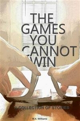 Games You Cannot Win -  MK Williams