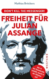 Freiheit f&uuml;r Julian Assange! - Mathias Br&ouml;ckers