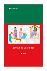 Schwank der Dienstboten - Gil Vicente