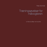 Tr&aelig;nings&oslash;velser for m&aring;lvogteren - Peter Schmidt