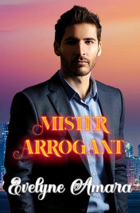 Mister Arrogant - Evelyne Amara
